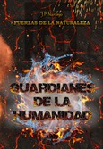 Portada de: Fuerzas de la Naturaleza. Guardianes de la Humanidad